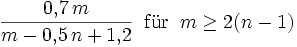 0,7 m / (m -0,5n +1,5) für m>=2(n-1)